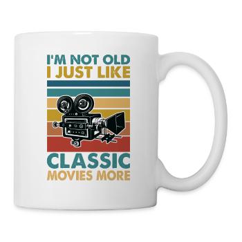 I'm Not Old, I Just Like Classic Movies More - Mug - white - Right