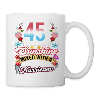 45 years of sunshine mixed with a small - Mug - white - Right