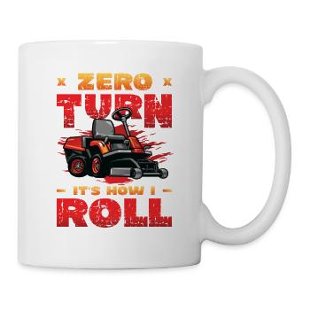 Zero Turn It's How I Roll Lawn Mower - Mug - white - Right