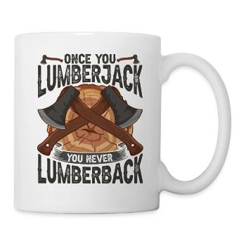 One You Lumberjack You Never Lumberback Holzfäller - Tasse - Weiß - Rechts