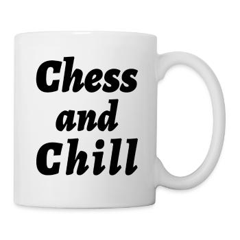 Chess And Chill Funny Chess Player Quotes - Tasse - Weiß - Rechts