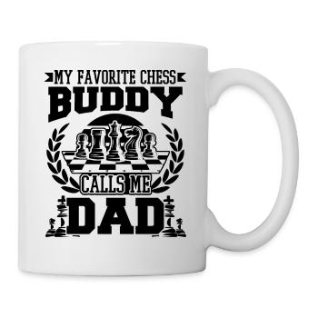 My Favorite Chess Buddy Calls Me Dad Funny Chess - Tasse - Weiß - Rechts