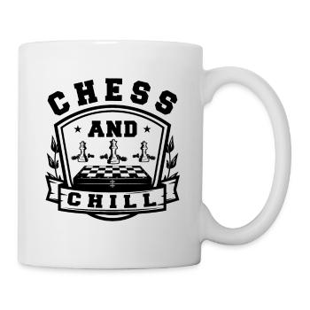 Chess And Chill Funny Chess Player Quotes - Tasse - Weiß - Rechts