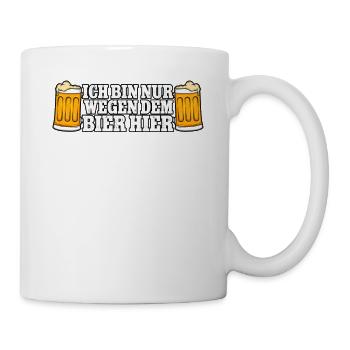 Ich bin nur wegen dem Bier hier Bier - Tasse - Weiß - Rechts