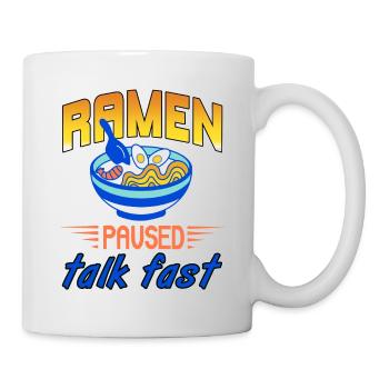 Ramen Paused Talk Fast Funny Ramen Lover Tea - Mug - white - Right