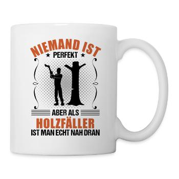 Holzfäller Lustiger Spruch Forstwirt Geschenk - Tasse - Weiß - Rechts
