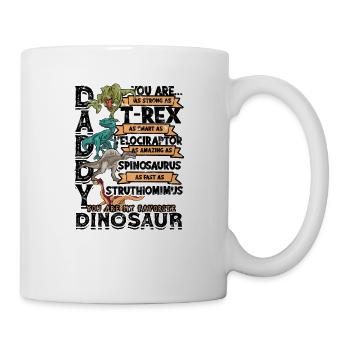 Daddy You Are as Strong as Trex as Smart as - Mug - white - Right