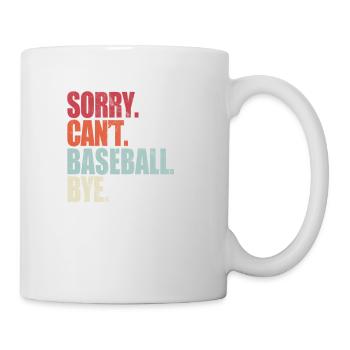 Funny Baseball Sorry Can't Baseball Bye Baseball - Mug - white - Right