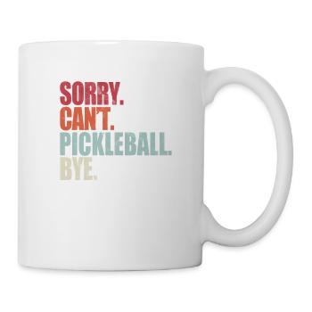 Funny Pickleball Sorry Can't Pickleball Bye Pickle - Mug - white - Right
