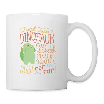 Dinosaurier keine Schule keine Arbeit Dinosaurier - Tasse - Weiß - Rechts