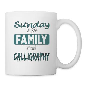 Sunday is for family and Calligraphy Spruch - Tasse - Weiß - Rechts