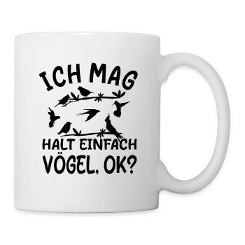 Ich mag Halt Einfach Vögel - Vogel Liebhaber - Tasse - Weiß - Rechts
