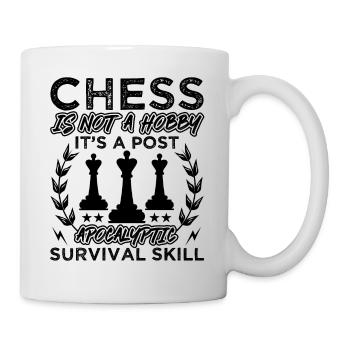 Chess Is Not A Hobby Apocalyptic Survival Skill - Mug - white - Right