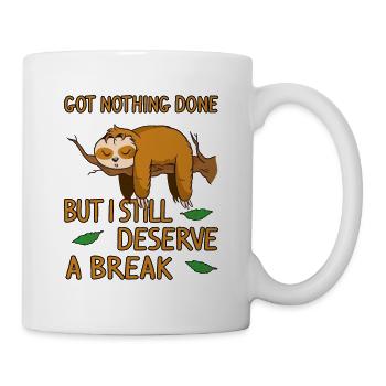 got nothing done but i still deserve a break - Mug - white - Right