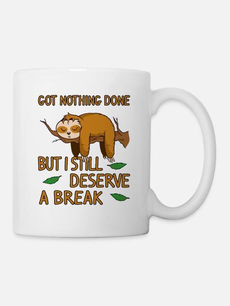 got nothing done but i still deserve a break - Mug - white