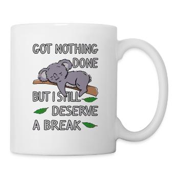 got nothing done but i still deserve a break - Mug - white - Right