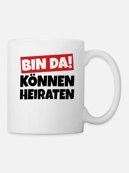 Bin Da Können Heiraten Spruch Bräutigam Ehemann - Tasse - Weiß