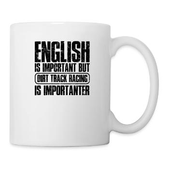 L’anglais est important, mais les courses sur piste de terre sont importantes - Mug blanc - blanc - Droite