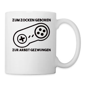 Zum Zocken Geboren Zur Arbeit Gezwungen - Tasse - Weiß - Rechts