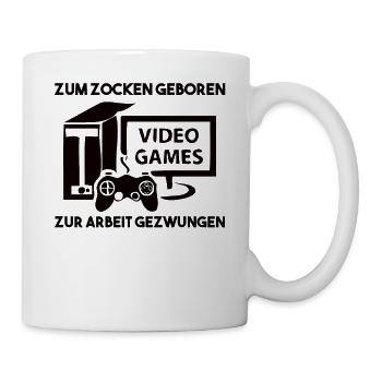 Zum Zocken Geboren Zur Arbeit Gezwungen - Tasse - Weiß - Rechts