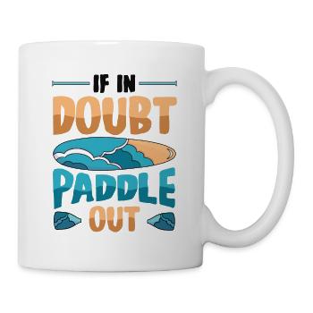 In case of doubt Paddle Out Standup Paddle Board - Mug - white - Right