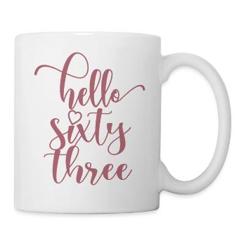 Hello Sixty Three Cute 63 Years Old Birthday - Mug - white - Right
