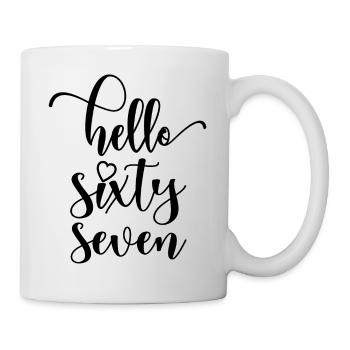 Hello Sixty Seven Cute 67 Years Old Birthday - Mug - white - Right