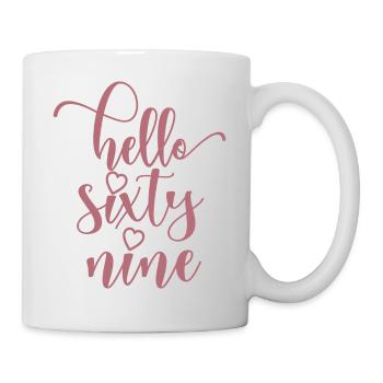 Hello Sixty Nine Cute 69 Years Old Birthday - Mug - white - Right