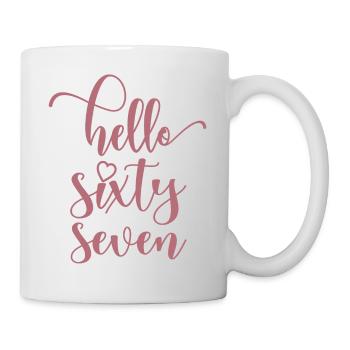 Hello Sixty Seven Cute 67 Years Old Birthday - Mug - white - Right