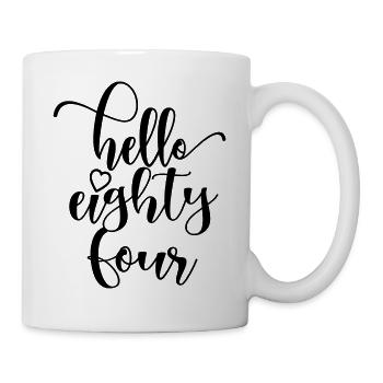 Hello Eighty Four Cute 84 Years Old Birthday - Mug - white - Right