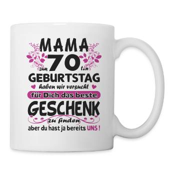 Mama 70. Geburtstag Sprüche lustig Frauen Geschenk - Tasse - Weiß - Rechts
