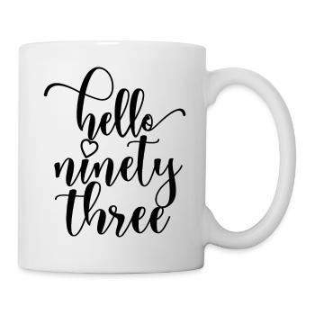 Hello Ninety Three Cute 93 Years Old Birthday - Mug - white - Right