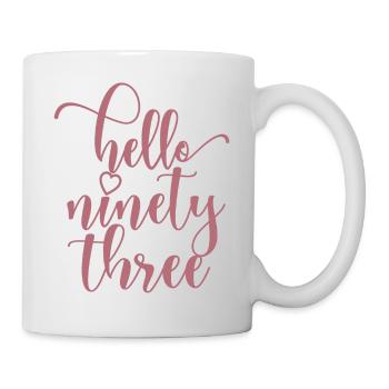 Hello Ninety Three Cute 93 Years Old Birthday - Mug - white - Right