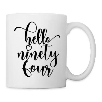 Hello Ninety Four Cute 94 Years Old Birthday - Mug - white - Right