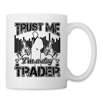 Croyez-moi, je suis un day trader Drôle de citation d’investisseur - Mug blanc - blanc - Droite