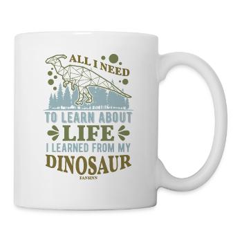 Dinosaur All I Need To Learn About Life - Mug - white - Right