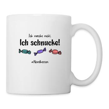 Ich nasche nicht. Ich schnucke! | Nordhessen - Tasse - Weiß - Rechts