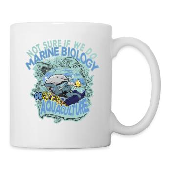 Not Sure if we do Marine biology or Aquaculture - Mug - white - Right