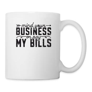 Occupez-vous de vos affaires ou payez mes factures - finance - Mug blanc - blanc - Droite