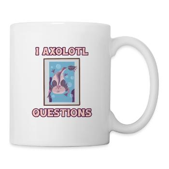 I Axolotl Questions. Cute Axolotl For Curious Mind - Mug - white - Right