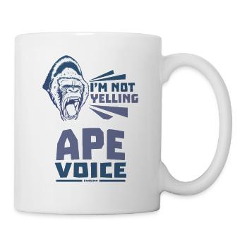 I'm Not Yelling This Is Just My Ape Voice - Mug - white - Right
