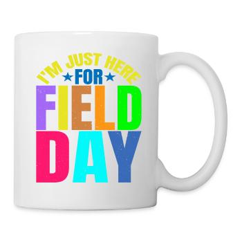 I'm Just Here For Field Day 27 - Mug - white - Right