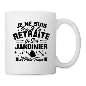 Je Ne Suis Pas À La Retraite Je Suis Jardinier - Mug blanc - blanc - Droite