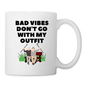 Schlechte Vibrationen passen nicht zu meinem Outfit - Tasse - Weiß - Rechts
