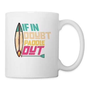 In case of doubt Paddle Out Standup Paddle Board - Mug - white - Right