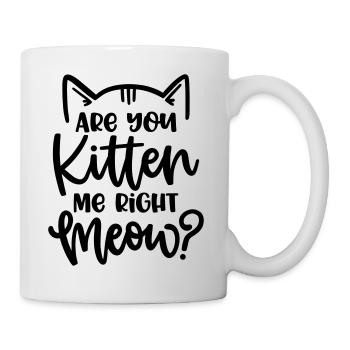 BIST MEIN KITTEN MIAU KATZE LUSTIG SPRUCH MOTIVE - Mug - white - Right