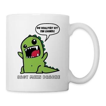 DIE REALITÄT IST EIN LÜGNER SAGT MEIN DRACHE - Tasse - Weiß - Rechts