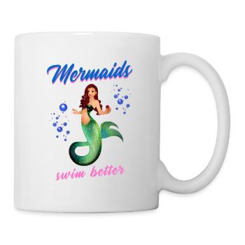 Schwimmen Spruch Lustig Mermaids Swim Better - Tasse - Weiß - Rechts