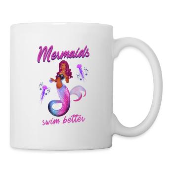 Schwimmen Spruch Lustig Mermaids Swim Better - Tasse - Weiß - Rechts