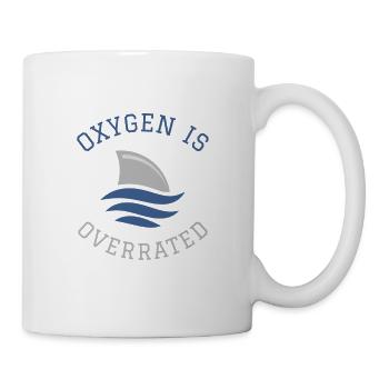 Schwimmen Spruch Lustig Oxygen Is Overrated - Tasse - Weiß - Rechts